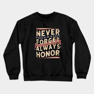 "Never Forget, Always Honor", Retro Design Crewneck Sweatshirt